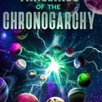 TIMELINES OF THE CHRONOGARCHY: A Novel Multidimensional Novel Kindle Edition