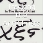 Tracking the AntiChrists (The Historical Jesus - New MultiDimensional Evidence: Omniversity.net Course #2 Book 3) Kindle Edition